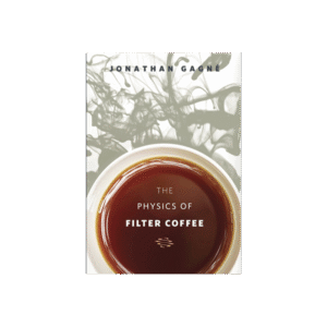 The Physics of Filter Coffee book by Jonathan Gagne